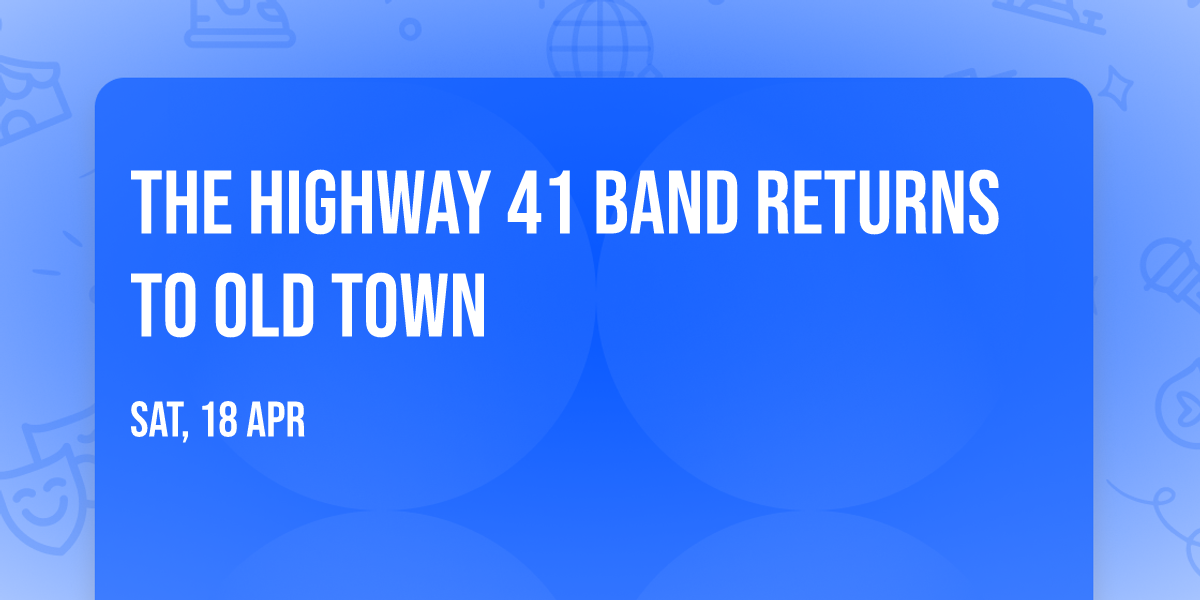The Highway 41 Band returns to Old Town 