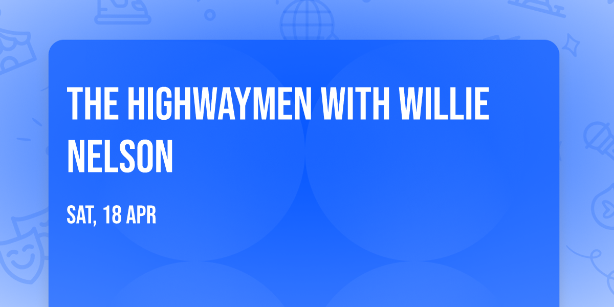 The Highwaymen with Willie Nelson