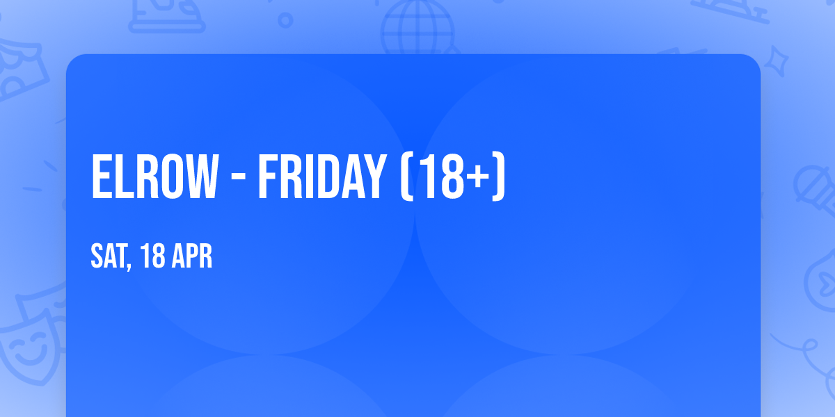 elrow - Friday (18+)
