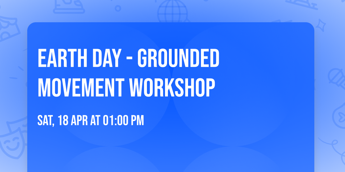 Earth Day - Grounded Movement Workshop