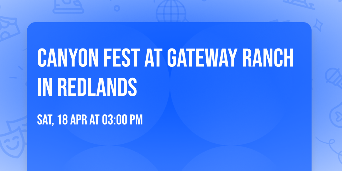 Canyon Fest at Gateway Ranch in Redlands