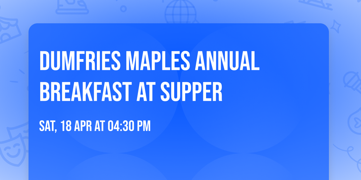 Dumfries Maples Annual Breakfast at Supper 