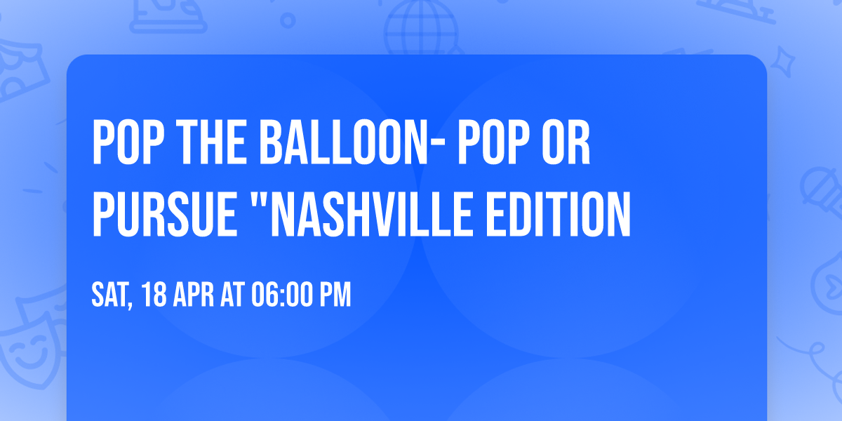 Pop The Balloon- Pop or Pursue "Nashville Edition