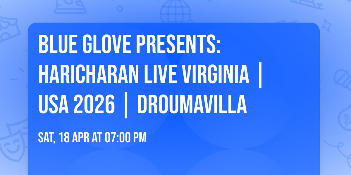 Blue Glove Presents: HARICHARAN LIVE VIRGINIA | USA 2026 | Droumavilla