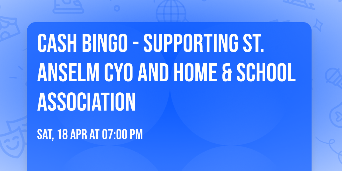 Cash Bingo - Supporting St. Anselm CYO and Home & School Association