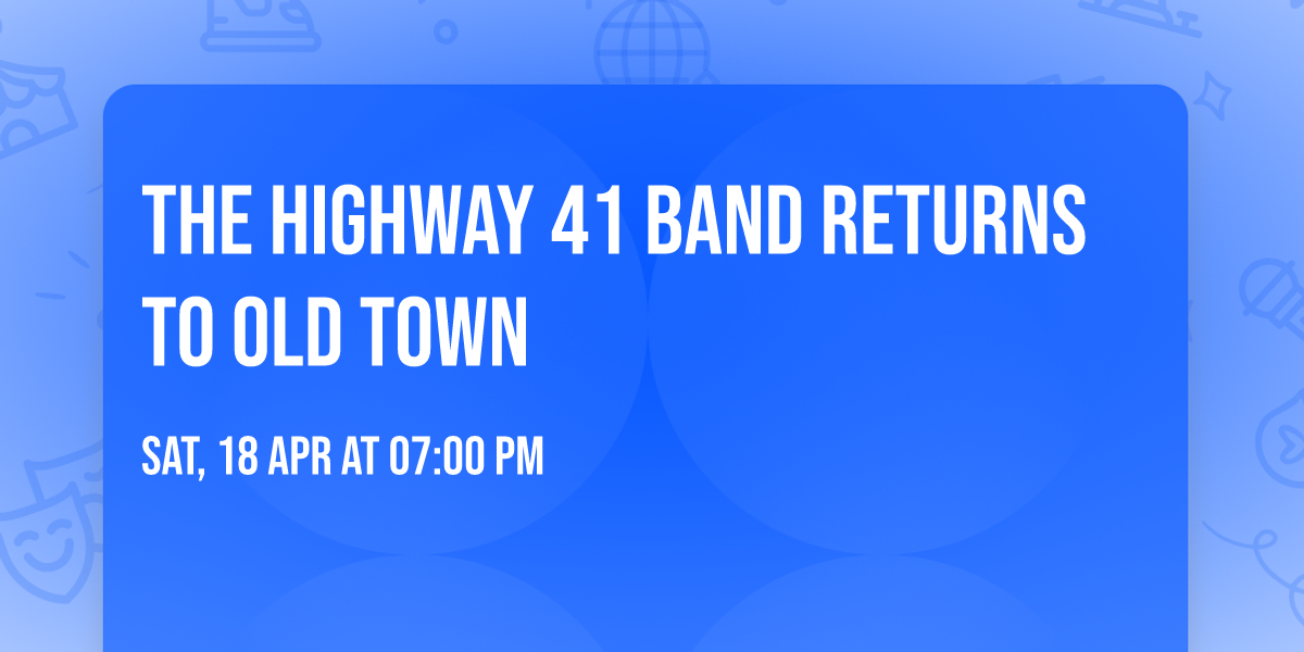 The Highway 41 Band returns to Old Town 