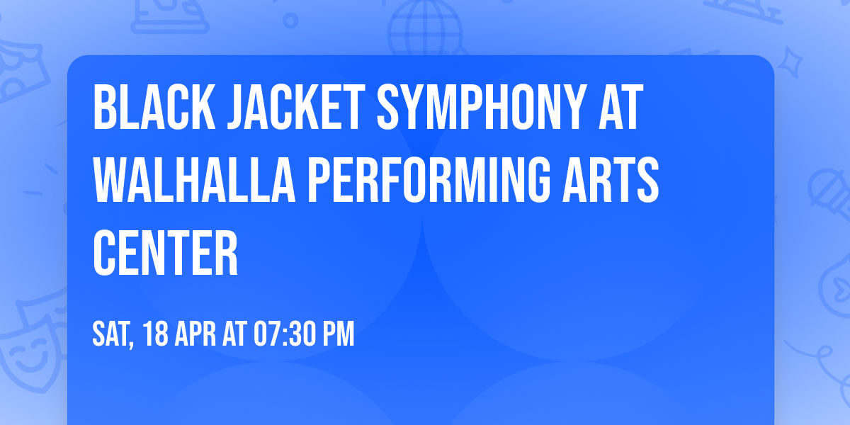 Black Jacket Symphony at Walhalla Performing Arts Center