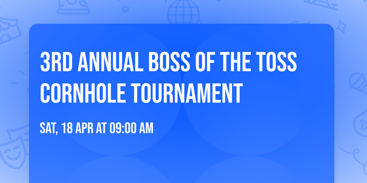 3rd annual Boss of the Toss Cornhole Tournament
