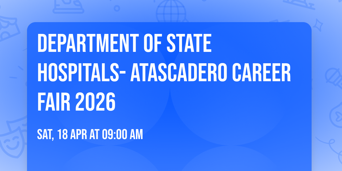 Department of State Hospitals- Atascadero Career Fair 2026