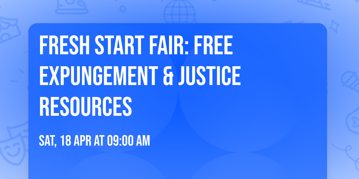 Fresh Start Fair: Free Expungement & Justice Resources