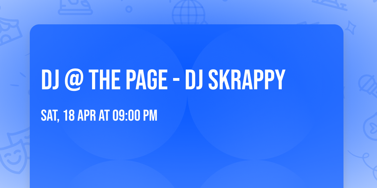 DJ @ the Page - DJ Skrappy 