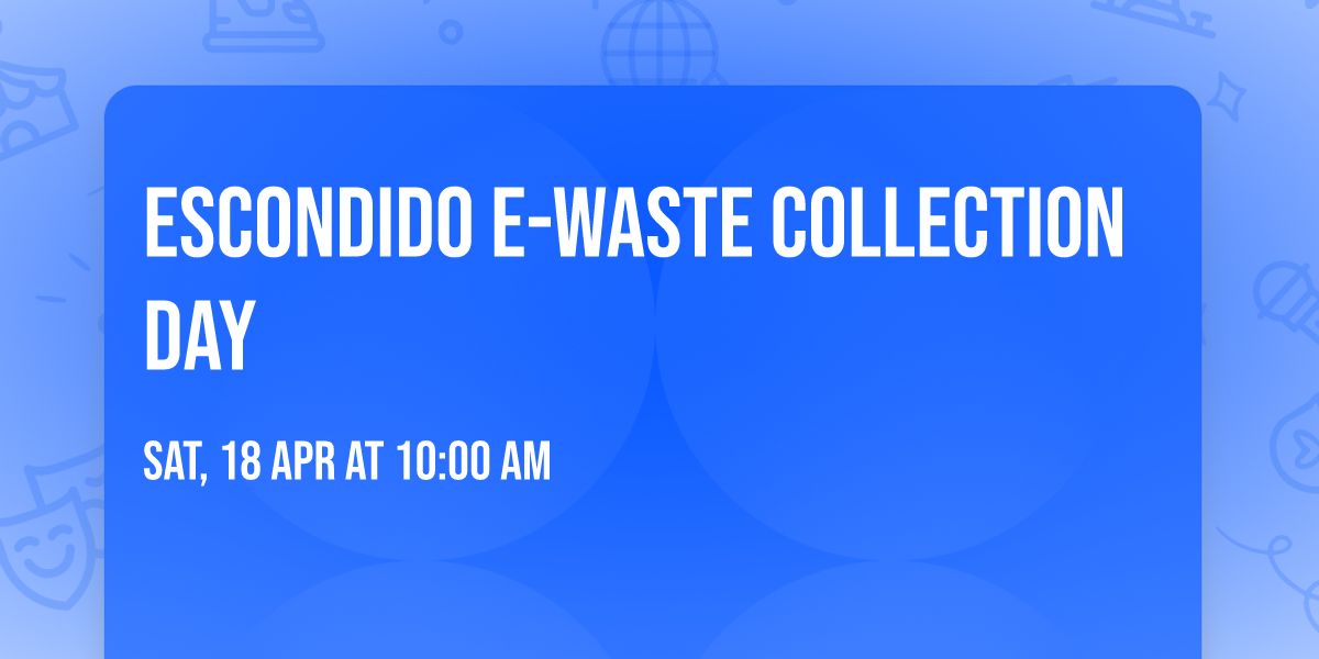 Escondido E-Waste Collection Day