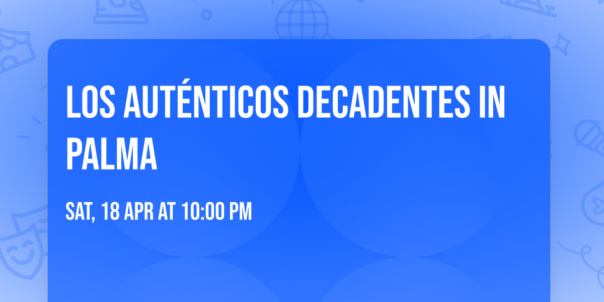 Los Aut\u00e9nticos Decadentes in Palma
