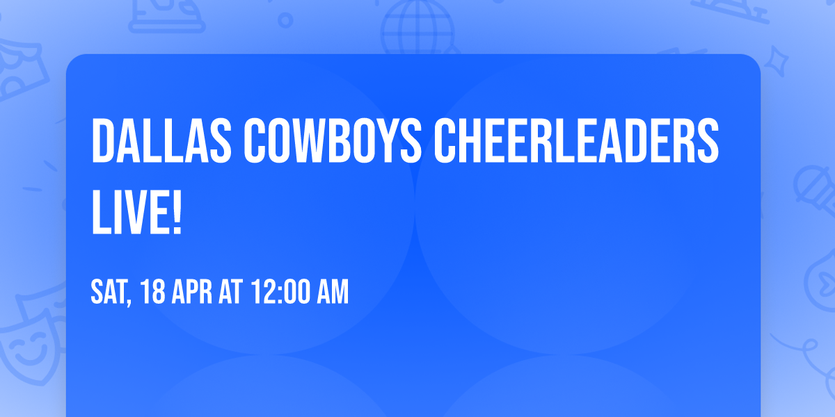 Dallas Cowboys Cheerleaders LIVE!