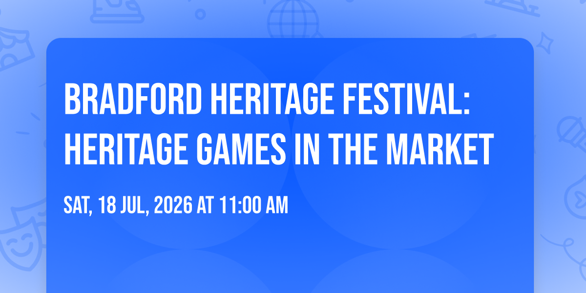 Bradford Heritage Festival: Heritage Games in the Market