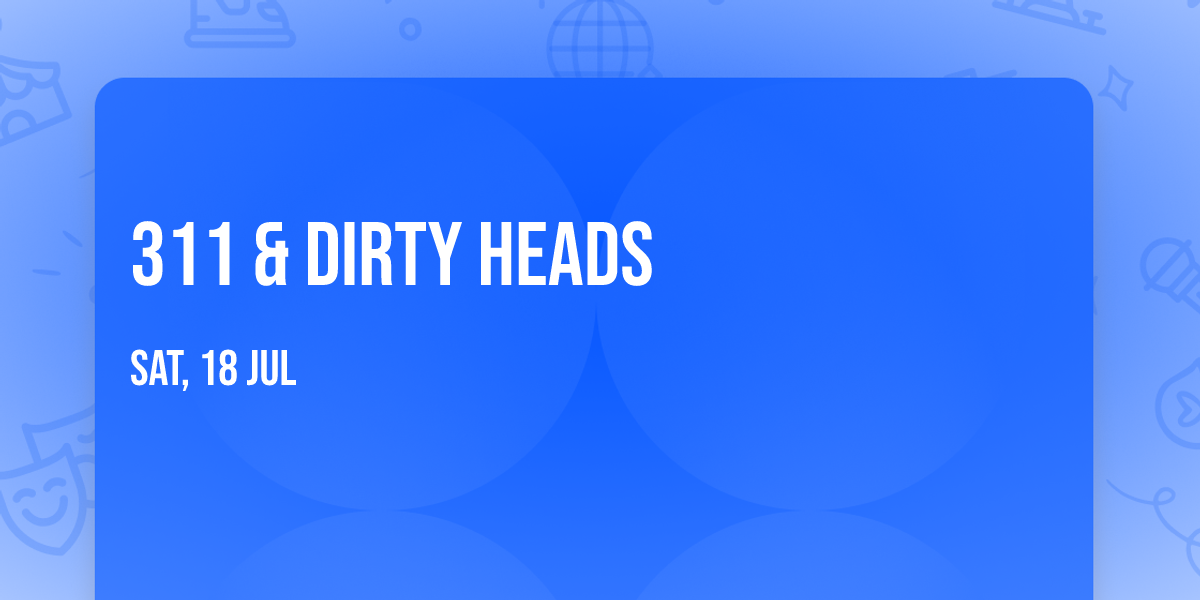 311 & Dirty Heads