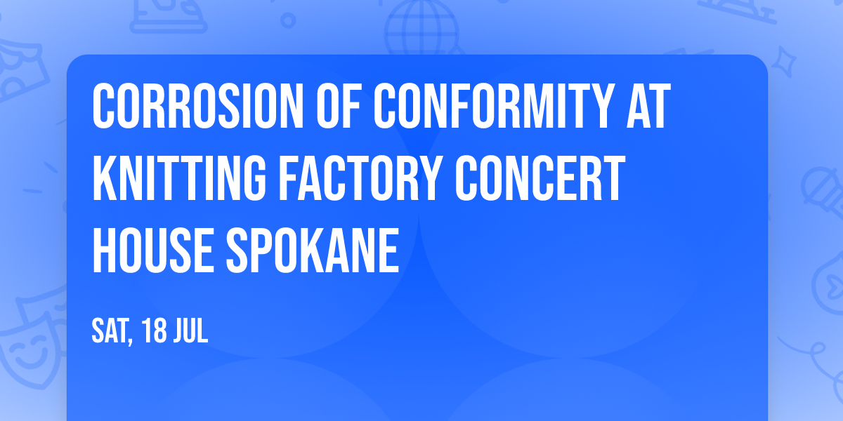Corrosion of Conformity at Knitting Factory Concert House Spokane