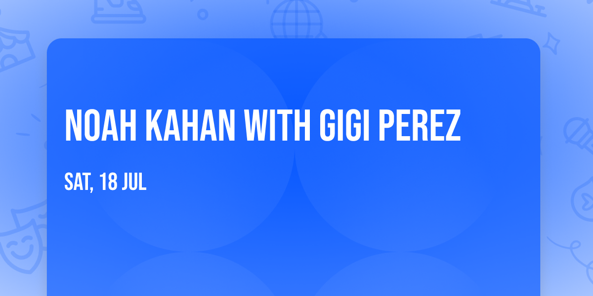 Noah Kahan with Gigi Perez