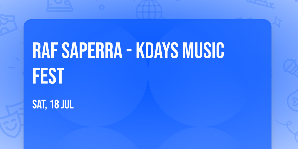 RAF SAPERRA - Kdays Music Fest