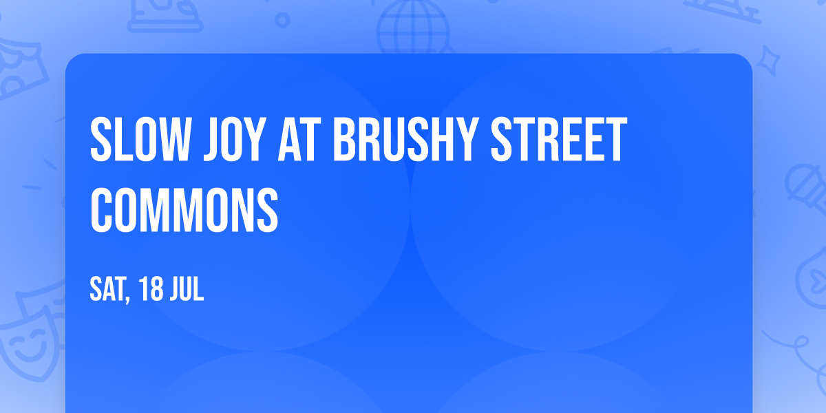 Slow Joy at Brushy Street Commons