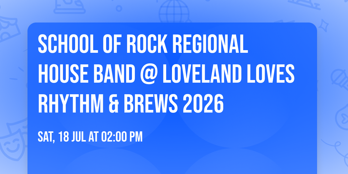 School of Rock Regional House Band @ Loveland Loves Rhythm & Brews 2026