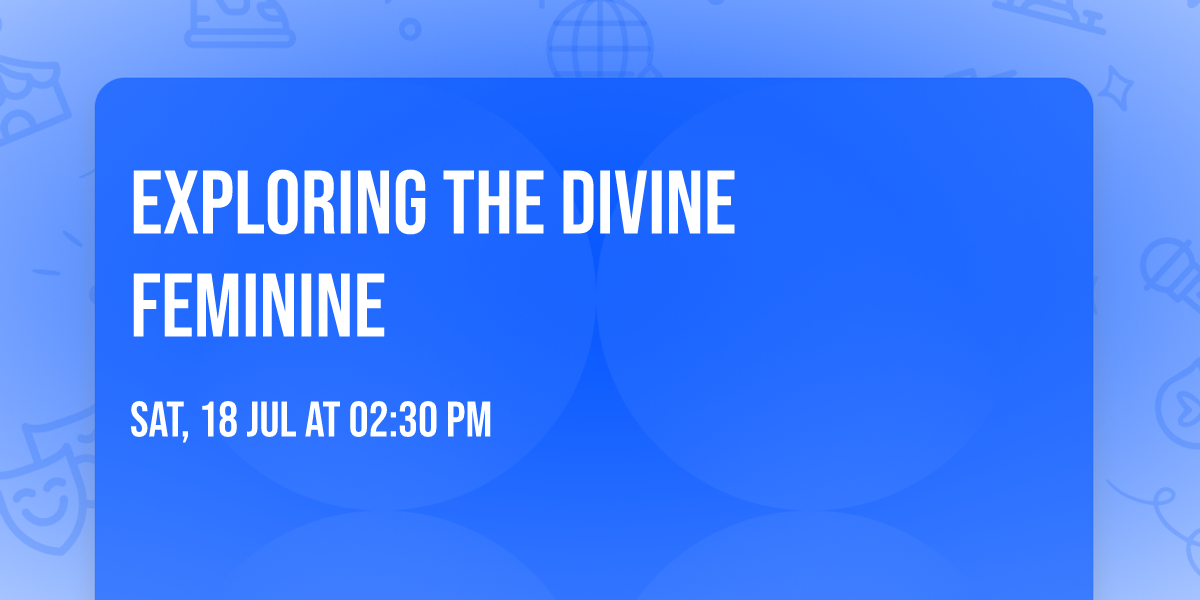 Exploring the Divine Feminine