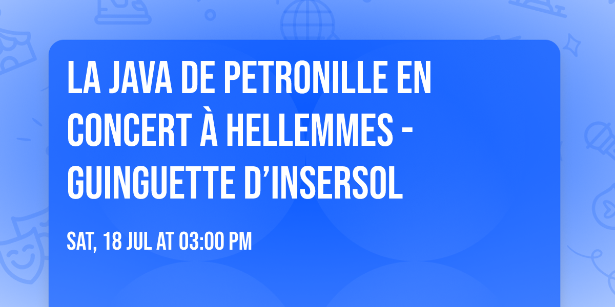 La java de Petronille en concert \u00e0 Hellemmes - guinguette d\u2019Insersol