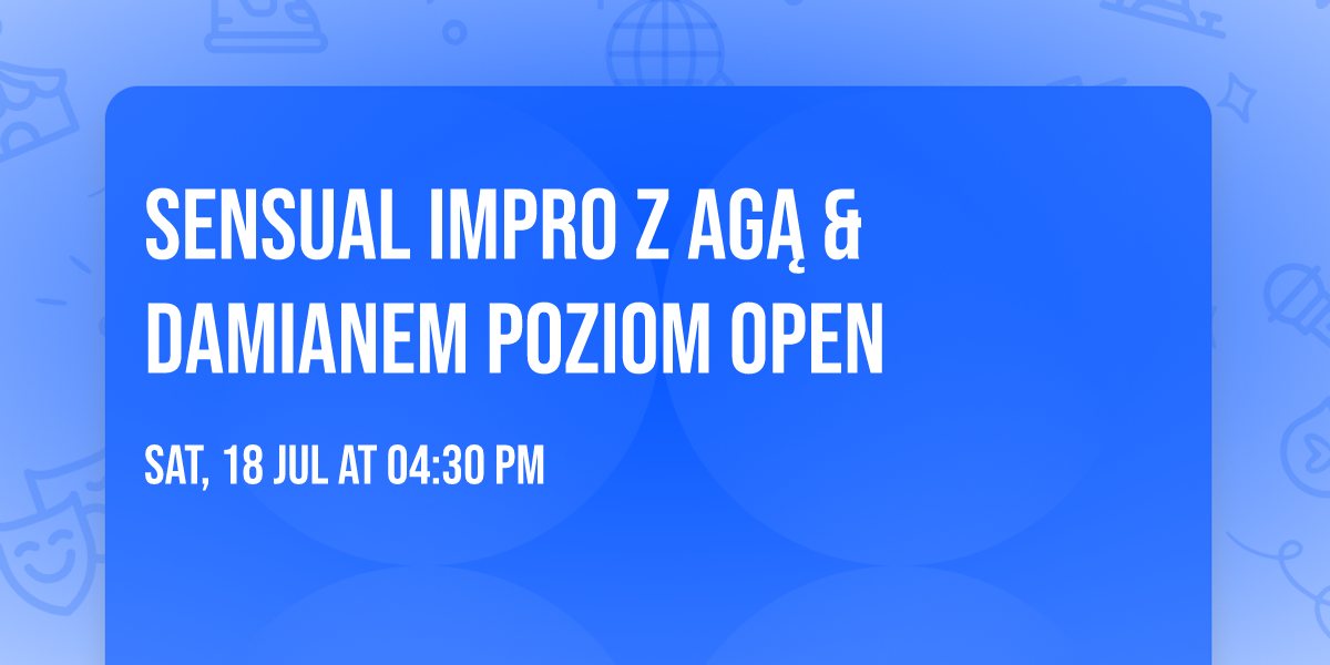 Sensual Impro z Ag\u0105 & Damianem poziom Open