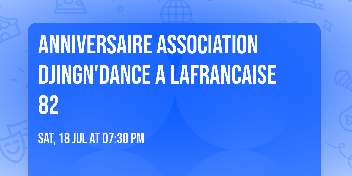 Anniversaire Association Djingn'dance a LAFRANCAISE 82