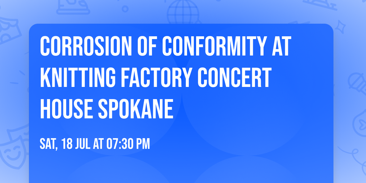 Corrosion of Conformity at Knitting Factory Concert House Spokane