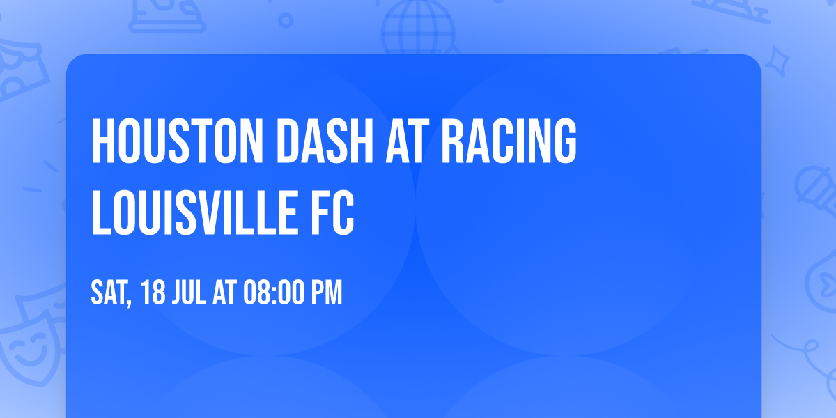 Houston Dash at Racing Louisville FC