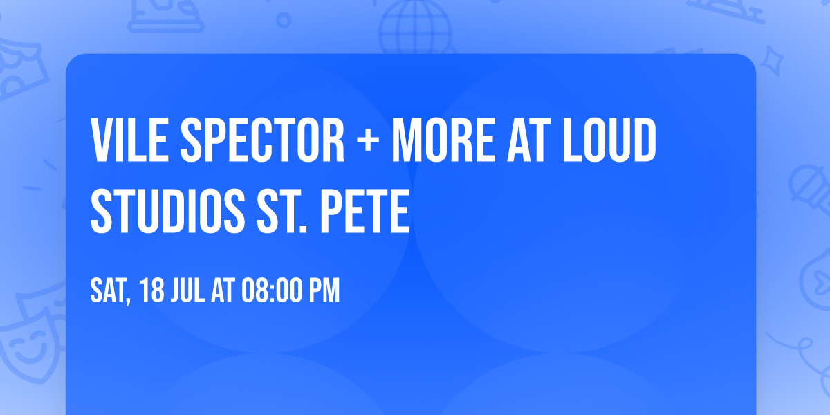 Vile Spector + MORE at Loud Studios St. Pete