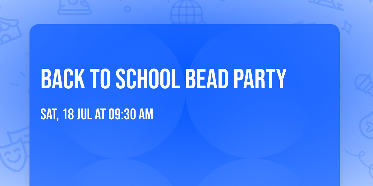 Back to school Bead party 