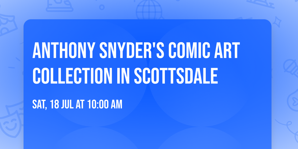 ANTHONY SNYDER'S COMIC ART COLLECTION IN SCOTTSDALE