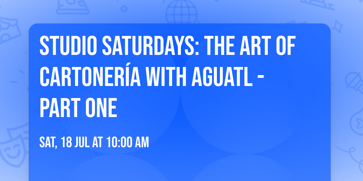 Studio Saturdays: The Art of Cartoner\u00eda with Aguatl - Part One