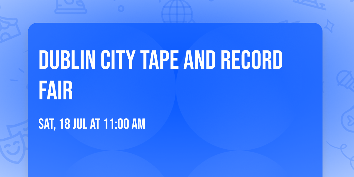 Dublin City Tape and Record Fair