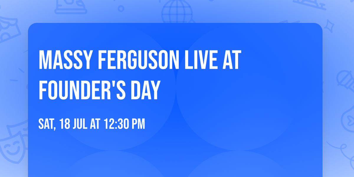 Massy Ferguson Live at Founder's Day