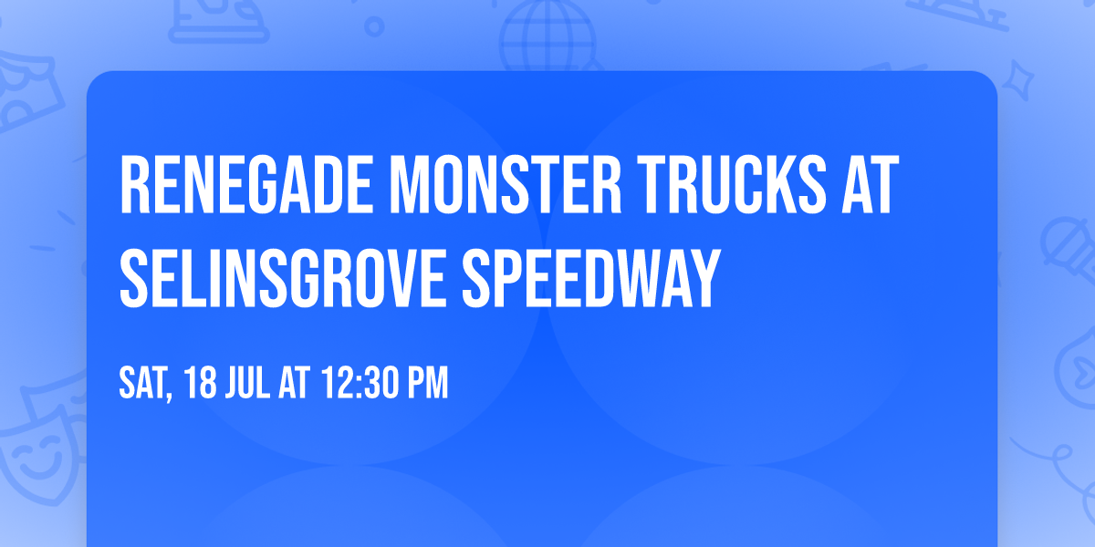 Renegade Monster Trucks at Selinsgrove Speedway