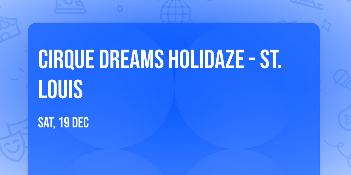 Cirque Dreams Holidaze - St. Louis