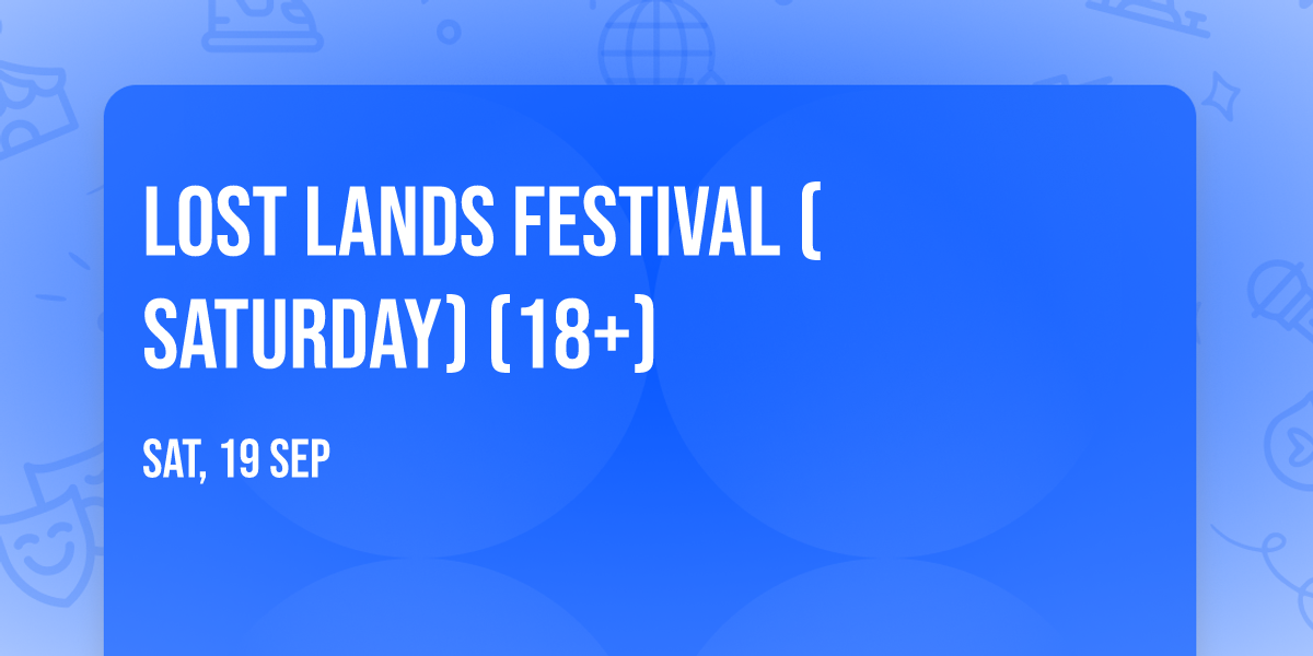 Lost Lands Festival (Saturday) (18+)