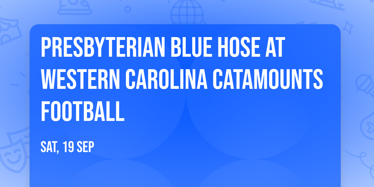 Presbyterian Blue Hose at Western Carolina Catamounts Football