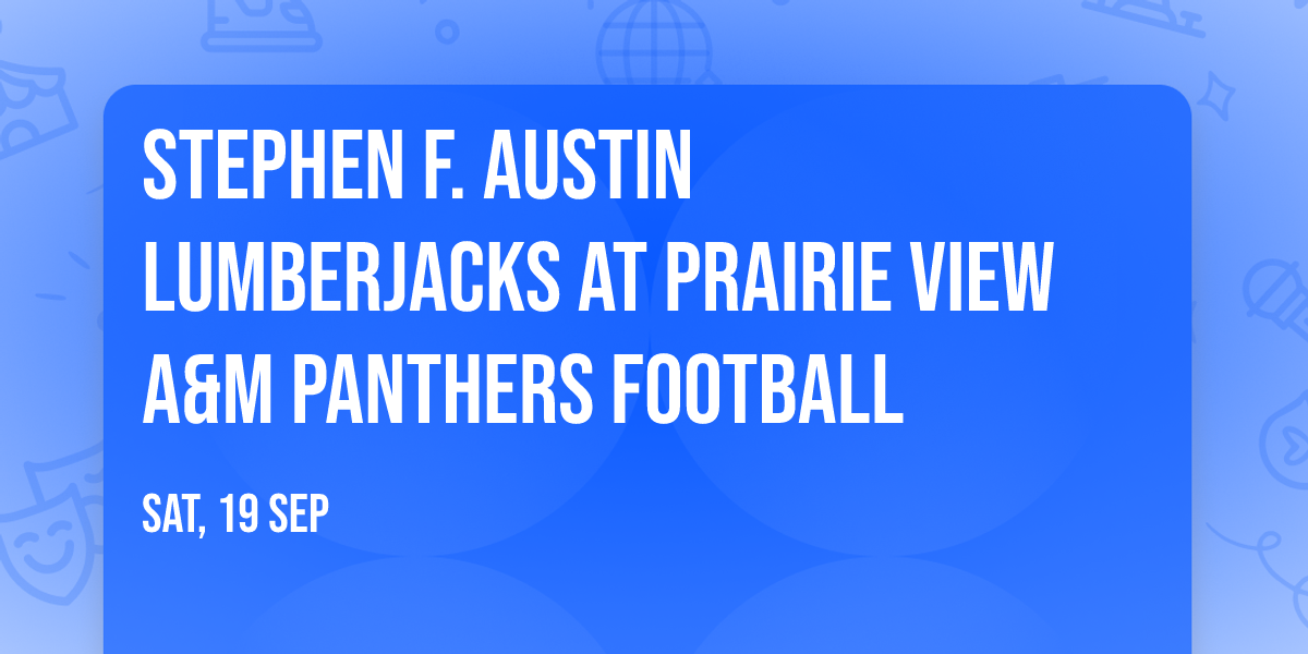 Stephen F. Austin Lumberjacks at Prairie View A&M Panthers Football