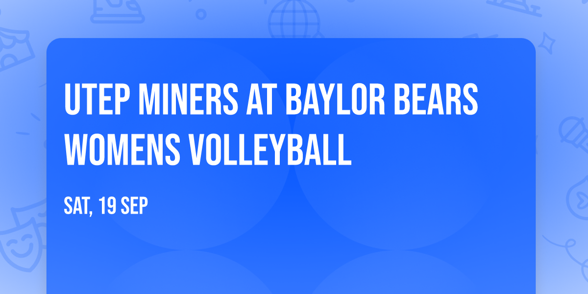 UTEP Miners at Baylor Bears Womens Volleyball