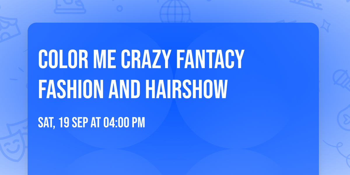 Color Me Crazy FantaCy Fashion and hairshow