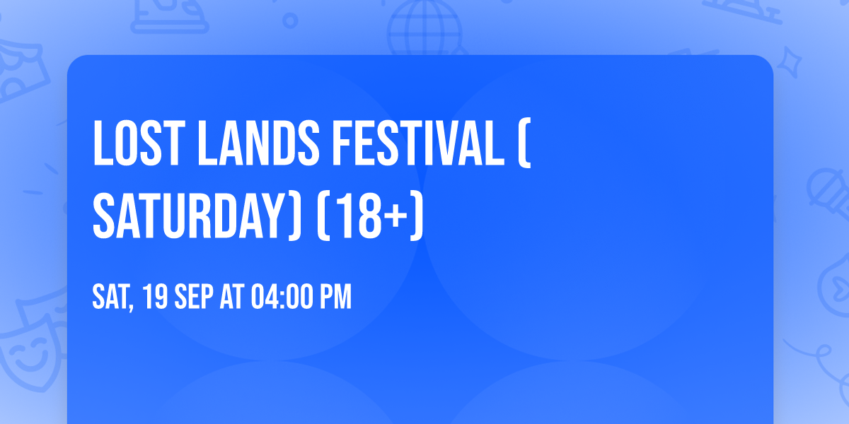 Lost Lands Festival (Saturday) (18+)