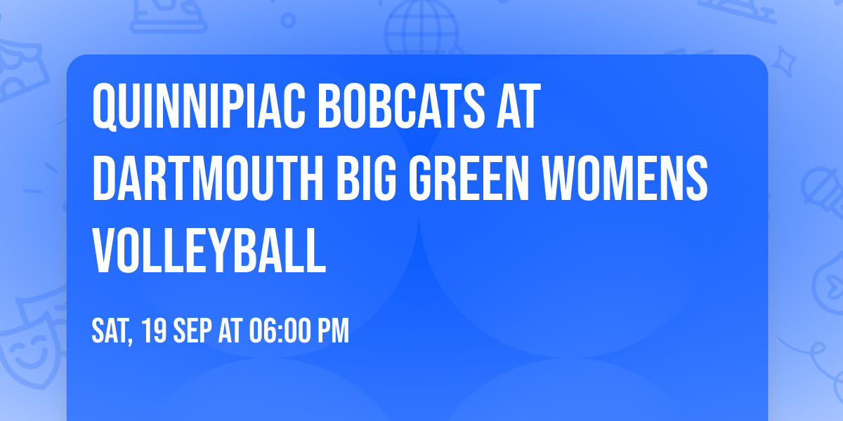 Quinnipiac Bobcats at Dartmouth Big Green Womens Volleyball