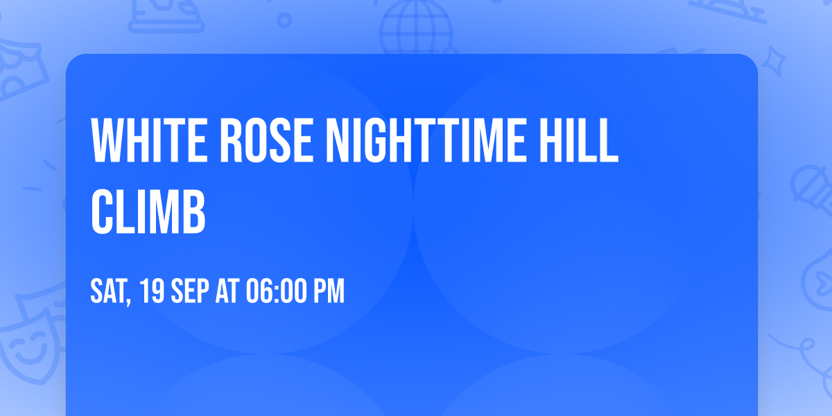 White Rose Nighttime Hill Climb