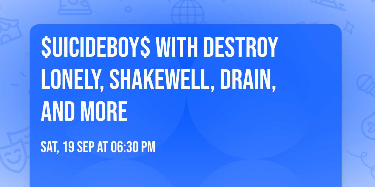 $uicideboy$ with Destroy Lonely, Shakewell, Drain, and more