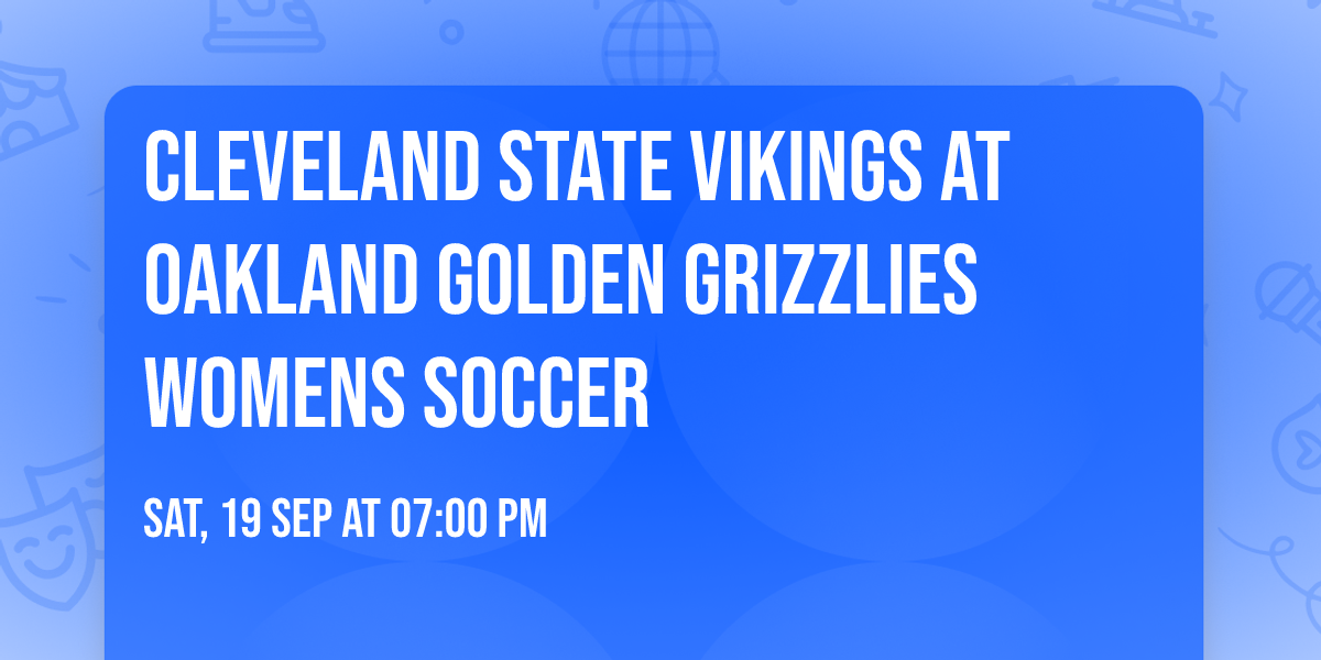 Cleveland State Vikings at Oakland Golden Grizzlies Womens Soccer