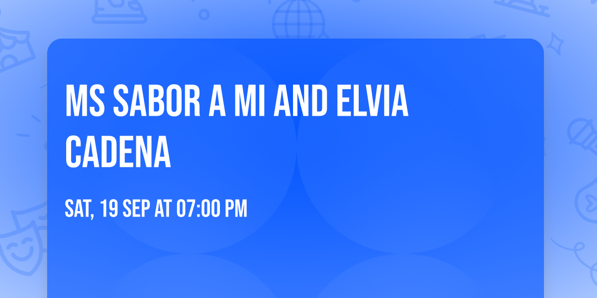 Ms Sabor a mi and Elvia Cadena 